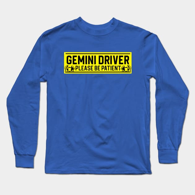 Funny Gemini Twins Zodiac Student Driver Notice Sign Long Sleeve T-Shirt by WitchNitch